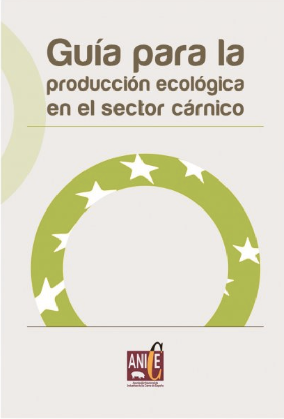 ANICE presenta la Guía para la Producción Ecológica en el Sector Cárnico
